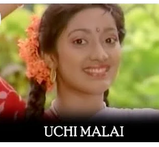 Uchi Malai Megangal